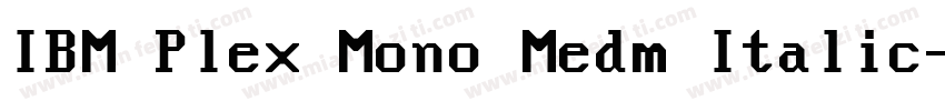 IBM Plex Mono Medm Italic字体转换